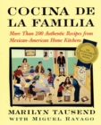 Cocina De La Familia : More Than 200 Authentic Recipes from Mexican-American Home Kitchens - Book