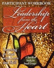 Leadership from the Heart - Participant Workbook : Learning to Lead with Love and Skill - Book