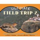 Ultimate Field Trip 2 : Digging Into Southwest Archeaology - Book