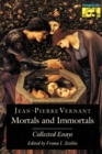 Mortals and Immortals : Collected Essays - Book