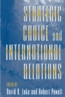 Strategic Choice and International Relations - Book