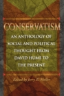 Conservatism : An Anthology of Social and Political Thought from David Hume to the Present - Book