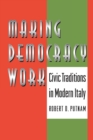 Making Democracy Work : Civic Traditions in Modern Italy - Book