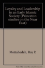 Loyalty and Leadership in an Early Islamic Society - Book