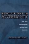 Revolutions in Sovereignty : How Ideas Shaped Modern International Relations - Book