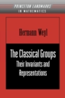 The Classical Groups : Their Invariants and Representations (PMS-1) - Book