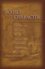 Double Character : Slavery and Mastery in the Antebellum Southern Courtroom - Book