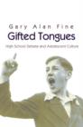 Gifted Tongues : High School Debate and Adolescent Culture - Book