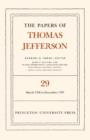 The Papers of Thomas Jefferson, Volume 29 : 1 March 1796 to 31 December 1797 - Book