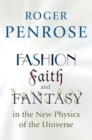 Fashion, Faith, and Fantasy in the New Physics of the Universe - Book