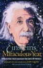 Einstein's Miraculous Year : Five Papers That Changed the Face of Physics - Book