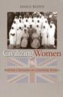 Civilizing Women : British Crusades in Colonial Sudan - Book