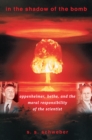 In the Shadow of the Bomb : Oppenheimer, Bethe, and the Moral Responsibility of the Scientist - Book