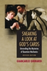 Sneaking a Look at God's Cards : Unraveling the Mysteries of Quantum Mechanics - Revised Edition - Book