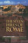 The Seven Hills of Rome : A Geological Tour of the Eternal City - Book