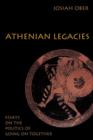 Athenian Legacies : Essays on the Politics of Going On Together - Book