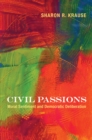 Civil Passions : Moral Sentiment and Democratic Deliberation - Book