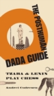 The Posthuman Dada Guide : tzara and lenin play chess - Book