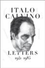 Italo Calvino : Letters, 1941-1985 - Updated Edition - Book