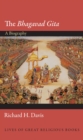 The Bhagavad Gita : A Biography - Book