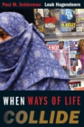 When Ways of Life Collide : Multiculturalism and Its Discontents in the Netherlands - Book