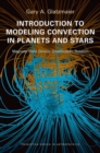 Introduction to Modeling Convection in Planets and Stars : Magnetic Field, Density Stratification, Rotation - Book