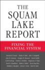 The Squam Lake Report : Fixing the Financial System - Book