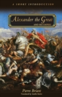 Alexander the Great and His Empire : A Short Introduction - Book