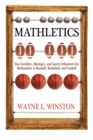 Mathletics : How Gamblers, Managers, and Sports Enthusiasts Use Mathematics in Baseball, Basketball, and Football - Book