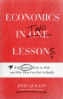 Economics in Two Lessons : Why Markets Work So Well, and Why They Can Fail So Badly - Book