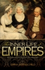 The Inner Life of Empires : An Eighteenth-Century History - Book
