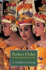 Perfect Order : Recognizing Complexity in Bali - Book