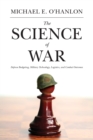 The Science of War : Defense Budgeting, Military Technology, Logistics, and Combat Outcomes - Book