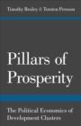 Pillars of Prosperity : The Political Economics of Development Clusters - Book