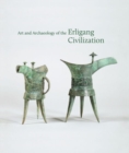 Art and Archaeology of the Erligang Civilization - Book
