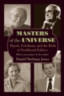 Masters of the Universe : Hayek, Friedman, and the Birth of Neoliberal Politics - Updated Edition - Book