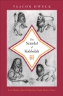 The Scandal of Kabbalah : Leon Modena, Jewish Mysticism, Early Modern Venice - Book