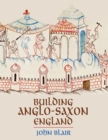 Building Anglo-Saxon England - Book