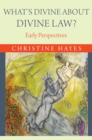 What's Divine About Divine Law? : Early Perspectives - Book