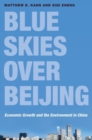 Blue Skies over Beijing : Economic Growth and the Environment in China - Book