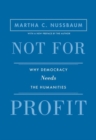 Not for Profit : Why Democracy Needs the Humanities - Updated Edition - Book