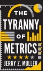 The Tyranny of Metrics - Book