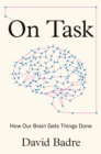 On Task : How Our Brain Gets Things Done - Book