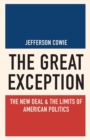 The Great Exception : The New Deal and the Limits of American Politics - Book