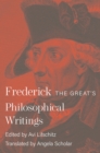 Frederick the Great's Philosophical Writings - Book