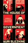 The House of Government : A Saga of the Russian Revolution - Book