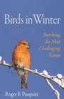 Birds in Winter : Surviving the Most Challenging Season - Book