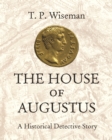 The House of Augustus : A Historical Detective Story - Book