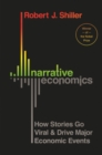 Narrative Economics : How Stories Go Viral and Drive Major Economic Events - Book