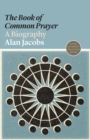 The Book of Common Prayer : A Biography - Book
